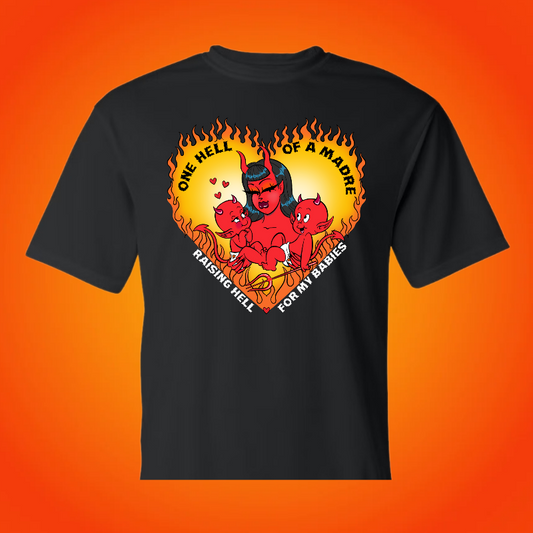 ONE HELL OF A MADRE TEE