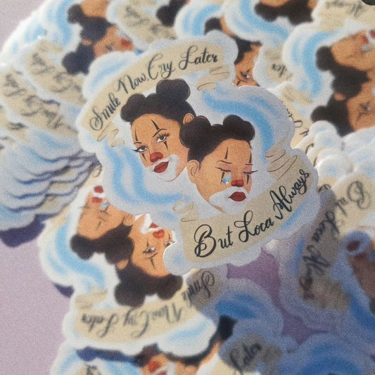 SMILE NOW LOCA ALWAYS STICKER